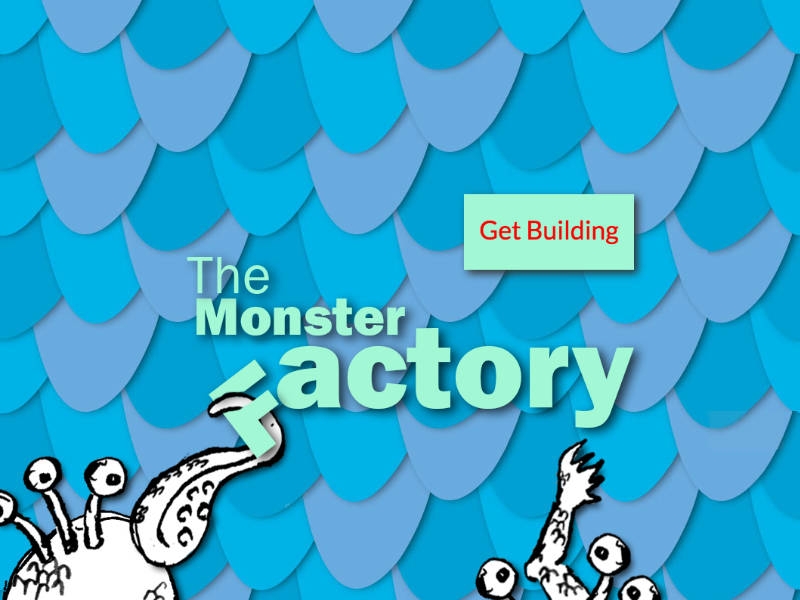 Monster factory